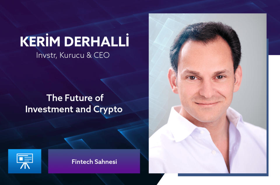 Kerim Derhalli -The Future of Investment and Crypto